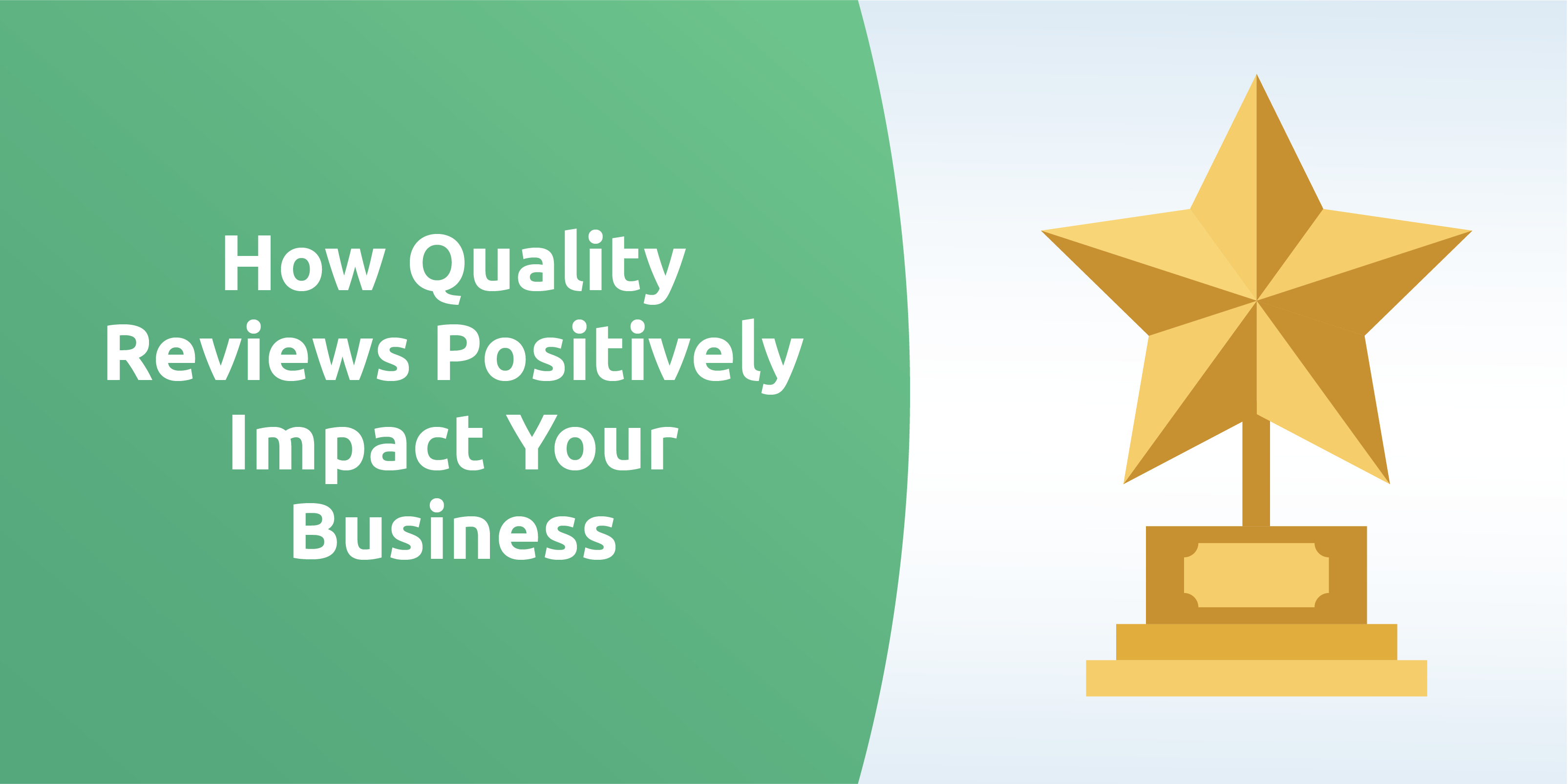 How Quality Reviews Positively Impact Your Business