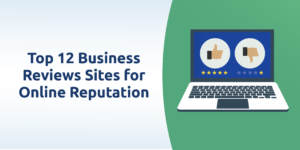 Top 12 business review sites that can improve your online reputation