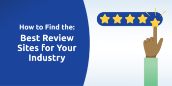 How to Find the Best Review Sites for Your Industry
