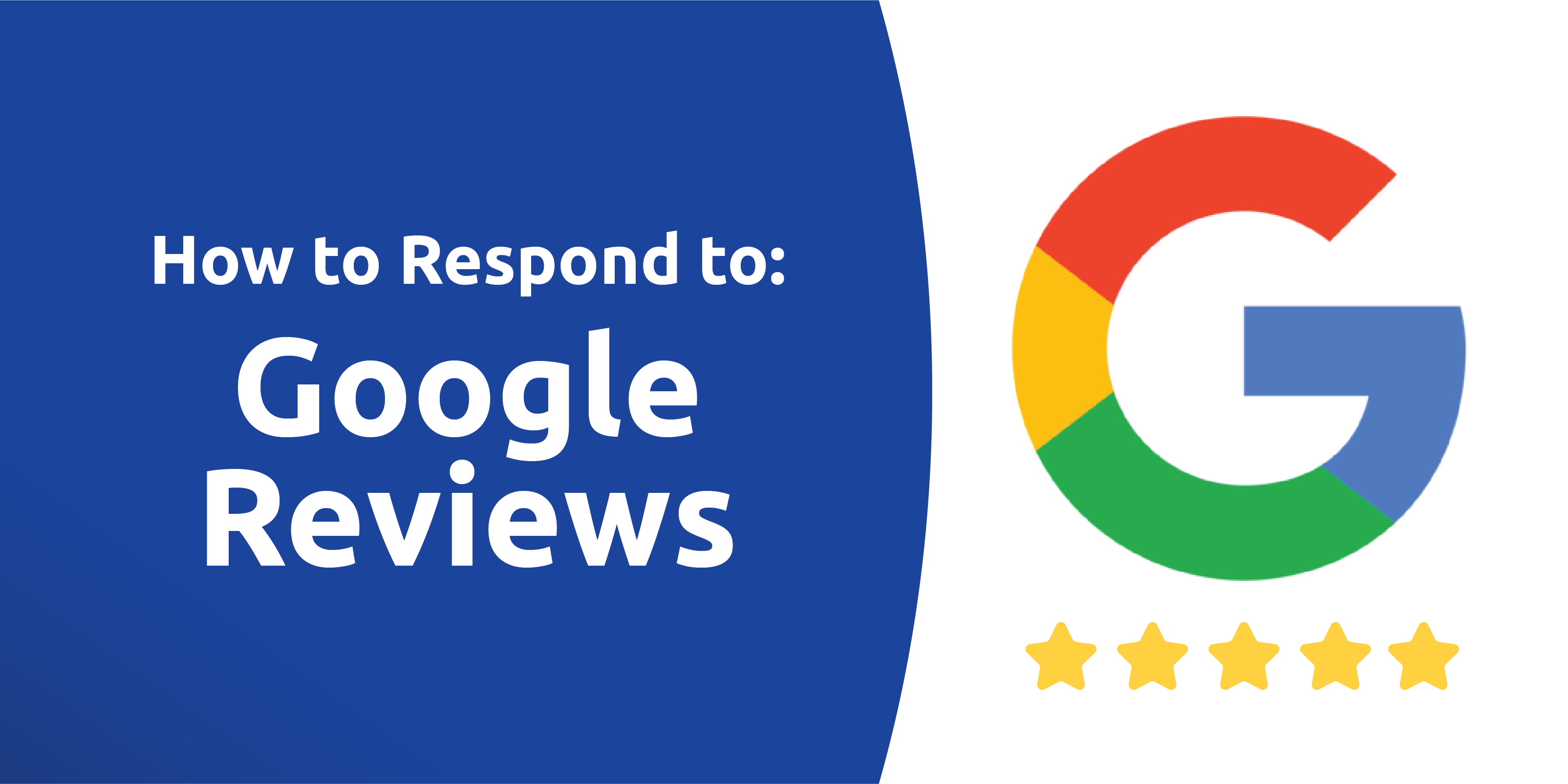 5 Ways To Respond to Google Reviews – Both Negative and Positive