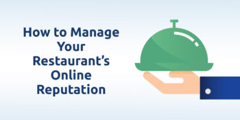 How to Manage Your Restaurant’s Online Reputation