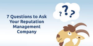 7 Questions to ask your reputation management company