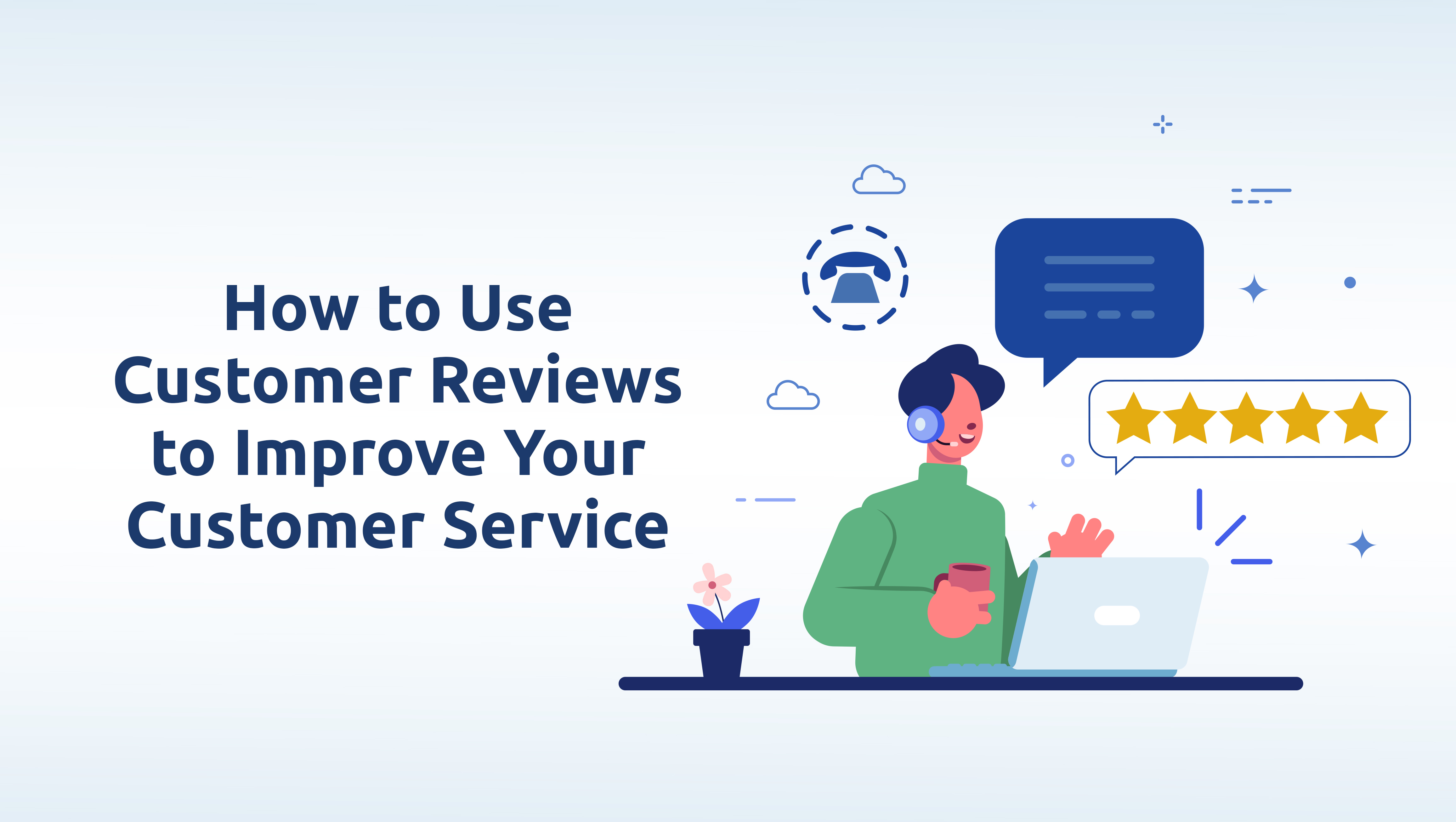 How To Use Online Reviews To Improve Your Customer Service | Rize Reviews