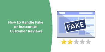 How to Handle Fake or Inaccurate Customer Reviews