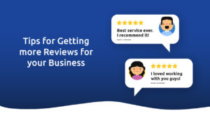 Tips For Getting More Reviews For Your Business