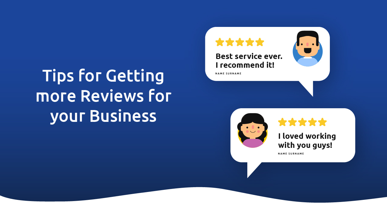 Tips For Getting More Reviews For Your Business Tips For Getting More Reviews For Your Business