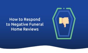 How to Respond to Negative Funeral Home Reviews