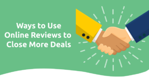 8 Ways to Use Online Reviews to Close More Deals
