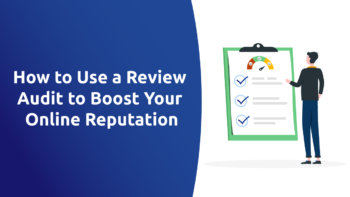 How to Use a Review Audit to Boost Your Online Reputation