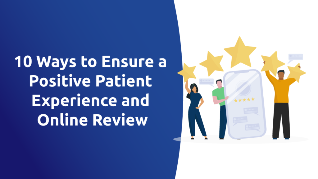 10-ways-to-ensure-a-positive-online-reviews-from-patient-experience