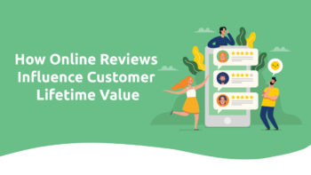 How Online Reviews Influence Customer Lifetime Value