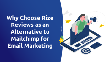 Why Choose Rize Reviews as an Alternative to Mailchimp for Email Marketing