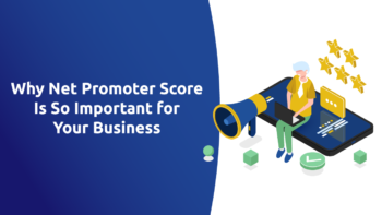 Why Net Promoter Score Is So Important for Your Business