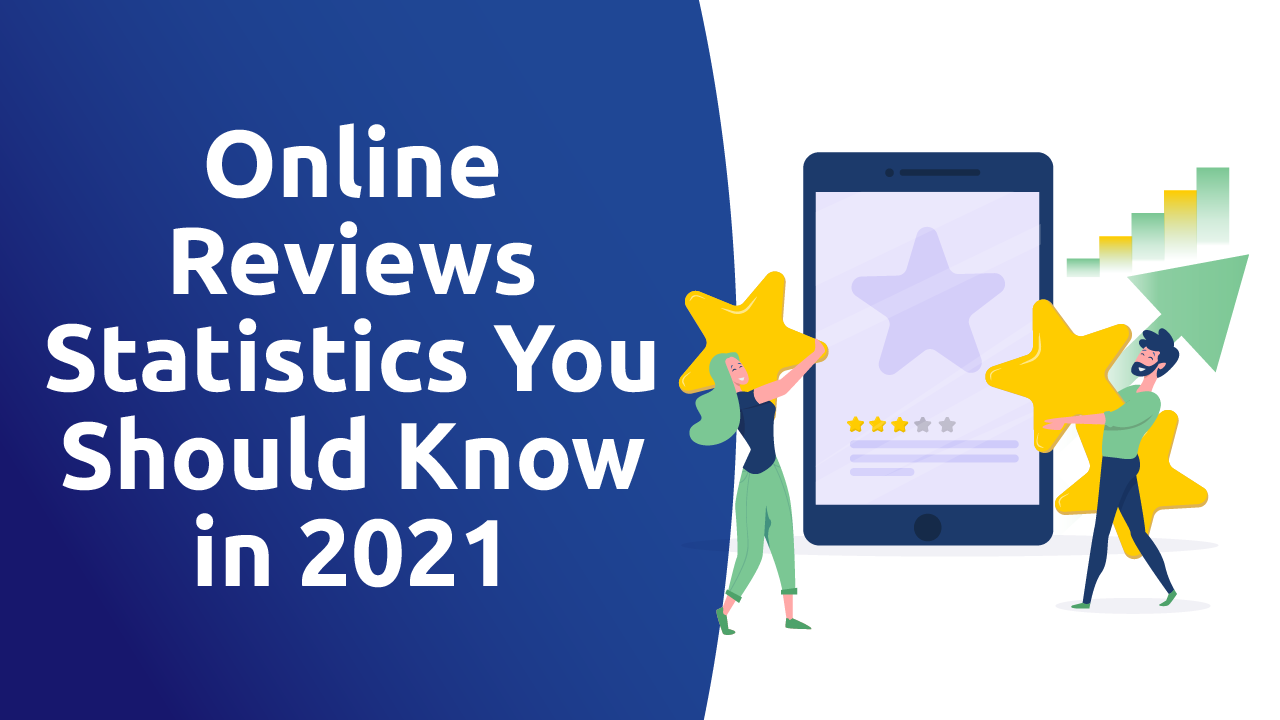 Online Reviews Statistics You Should Know in 2021
