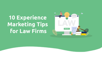 10 Experience Marketing Tips for Law Firms