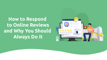 How To Respond to Online Reviews and Why You Should ALWAYS Do It