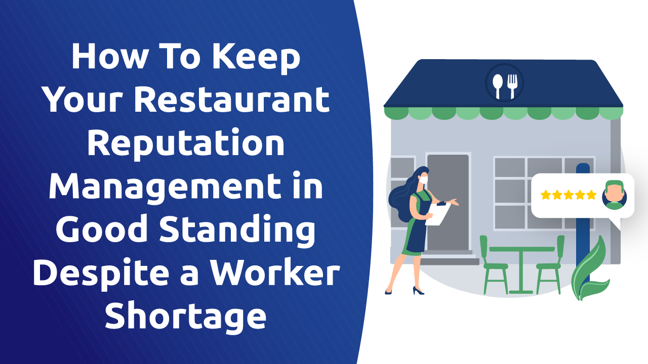 How To Keep Your Restaurant Reputation Management in Good Standing Despite a Worker Shortage
