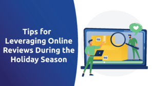 5 Tips for Leveraging Online Reviews During the Holiday Season