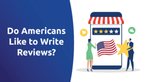Do Americans Like To Write Reviews?