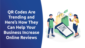 QR Codes Are Trending and Here’s How They Can Help Your Business Increase Online Reviews