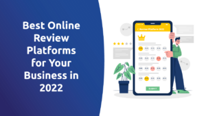Best Online Review Platforms for Your Business in 2022