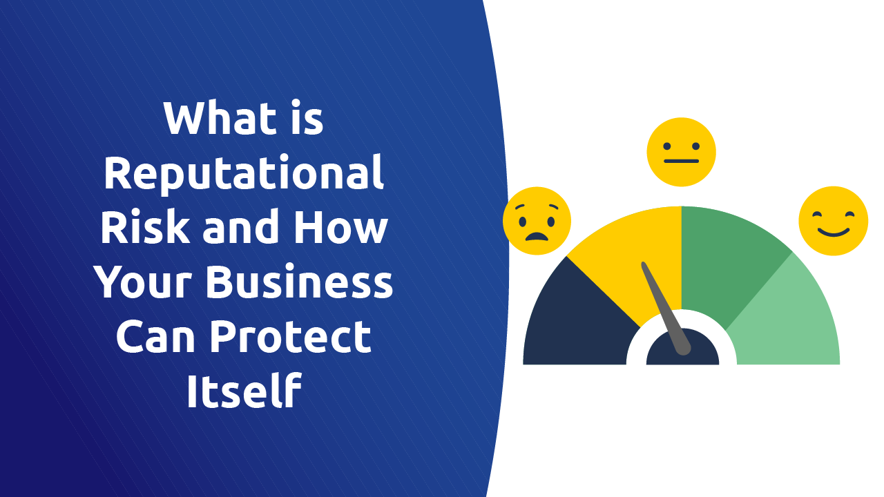 What Is A Reputational Risk And How Your Business Can Protect Itself