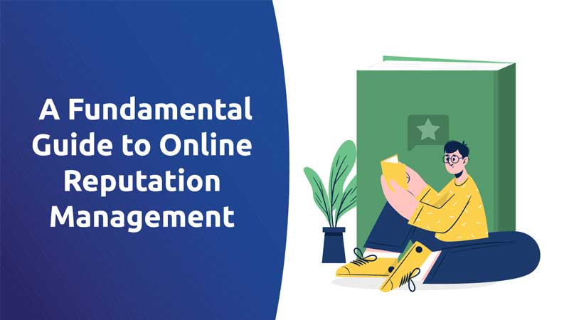 A Fundamental Guide to Online Reputation Management