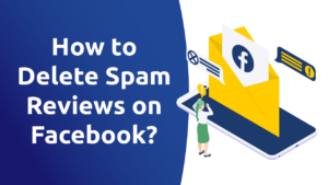 How To Delete Spam Reviews on Facebook