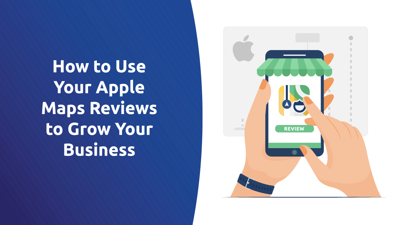 How To Use Your Apple Maps Reviews To Grow Your Business