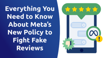 Everything You Need To Know About Meta’s New Policy To Fight Fake Reviews