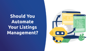 Should You Automate Your Listings Management?