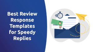 Best Review Response Templates for Speedy Replies
