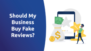 Should My Business Buy Fake Reviews?