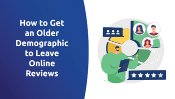 How To Get an Older Demographic To Leave Online Reviews