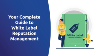 Your Complete Guide to White Label Reputation Management