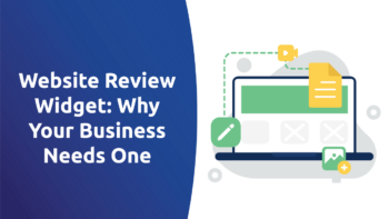 Website Review Widget: Why Your Business Needs One