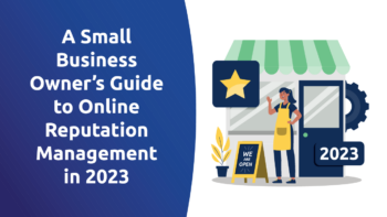 A Small Business Owner’s Guide to Online Reputation Management in 2023