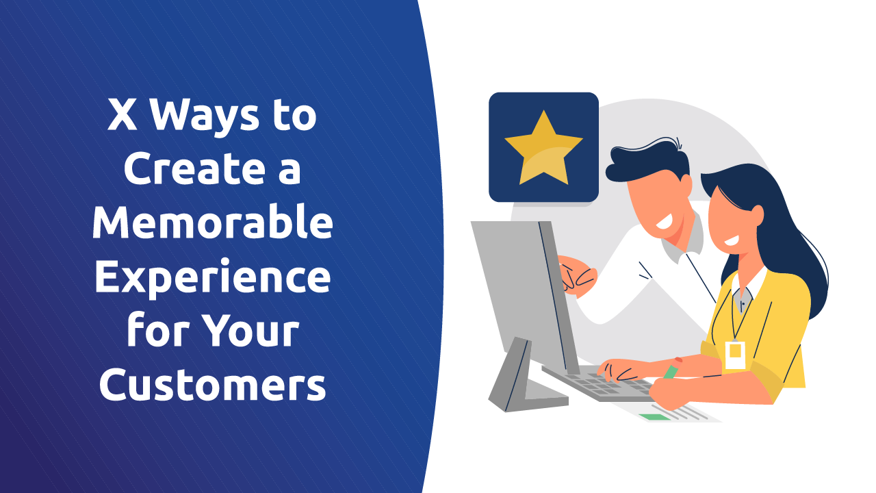 ways-to-create-a-memorable-experience-for-your-customers