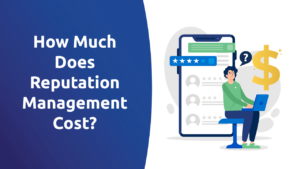 How Much Does Reputation Management Cost?