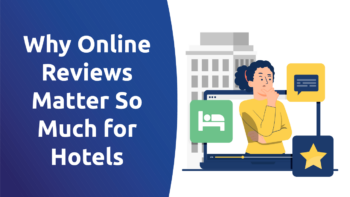 Why Online Reviews Matter So Much for Hotels