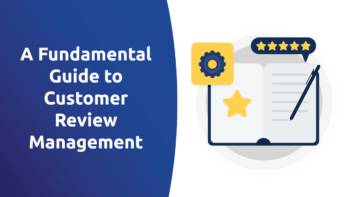 A Fundamental Guide to Customer Review Management