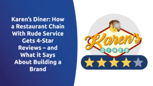 Karen’s Diner: How a Restaurant Chain With Rude Service Gets 4-Star Reviews