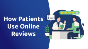How Patients Use Online Reviews