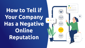 How To Tell if Your Company Has a Negative Online Reputation