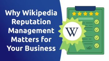 Why Wikipedia Reputation Management Matters for Your Business