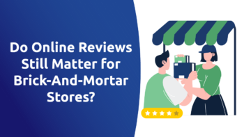 Do Online Reviews Still Matter for Brick-and-Mortar Stores?