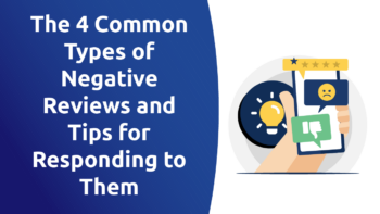 The 4 Common Types of Negative Reviews and Tips for Responding to Them